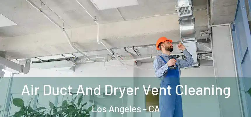  Air Duct And Dryer Vent Cleaning Los Angeles - CA