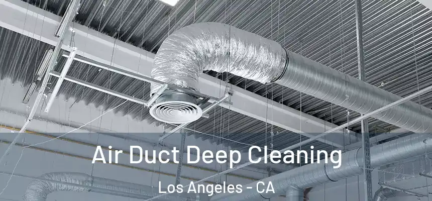  Air Duct Deep Cleaning Los Angeles - CA