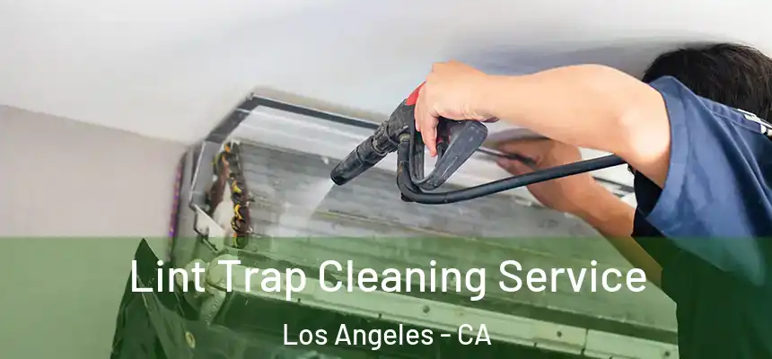  Lint Trap Cleaning Service Los Angeles - CA
